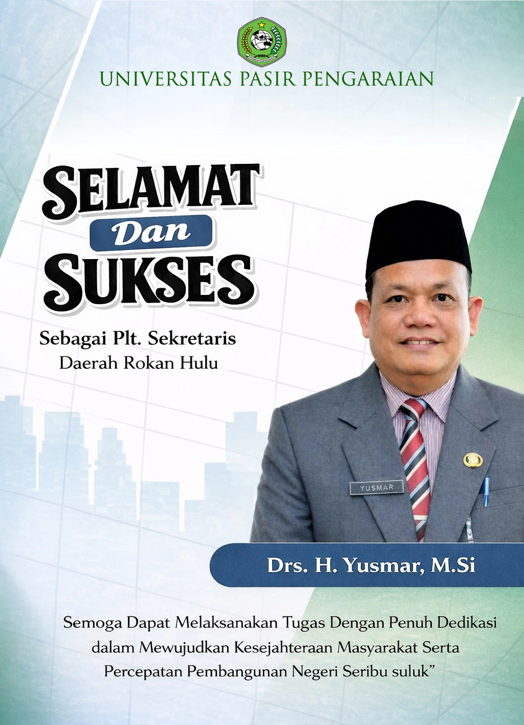 UPP Ucapkan Selamat dan Sukses kepada Drs. H. Yusmar, M.Si sebagai Plt. SEKDA Rokan Hulu